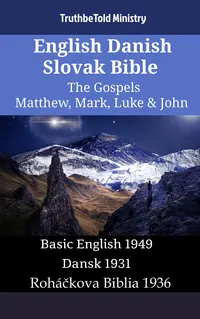 English Danish Slovak Bible - The Gospels - Matthew, Mark, Luke & John