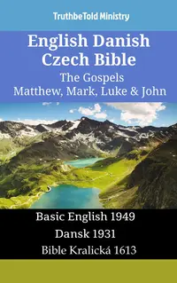 English Danish Czech Bible - The Gospels - Matthew, Mark, Luke & John