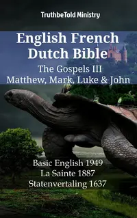 English French Dutch Bible - The Gospels III - Matthew, Mark, Luke & John