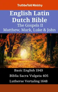 English Latin Dutch Bible - The Gospels II - Matthew, Mark, Luke & John