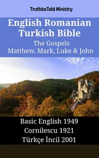 English Romanian Turkish Bible - The Gospels - Matthew, Mark, Luke & John
