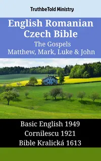 English Romanian Czech Bible - The Gospels - Matthew, Mark, Luke & John