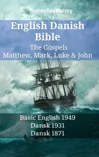English Danish Bible - The Gospels - Matthew, Mark, Luke & John