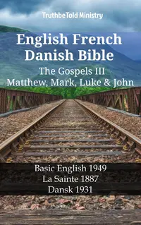 English French Danish Bible - The Gospels III - Matthew, Mark, Luke & John