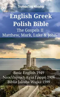English Greek Polish Bible - The Gospels II - Matthew, Mark, Luke & John