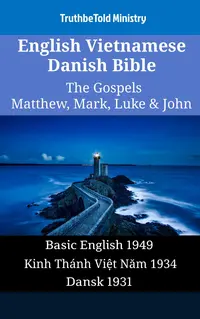 English Vietnamese Danish Bible - The Gospels - Matthew, Mark, Luke & John