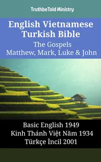 English Vietnamese Turkish Bible - The Gospels - Matthew, Mark, Luke & John