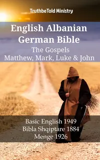 English Albanian German Bible - The Gospels - Matthew, Mark, Luke & John