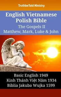 English Vietnamese Polish Bible - The Gospels II - Matthew, Mark, Luke & John