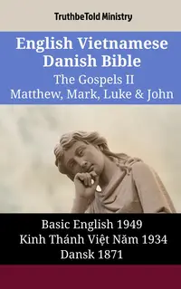 English Vietnamese Danish Bible - The Gospels II - Matthew, Mark, Luke & John