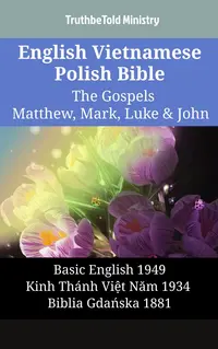English Vietnamese Polish Bible - The Gospels - Matthew, Mark, Luke & John