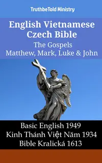 English Vietnamese Czech Bible - The Gospels - Matthew, Mark, Luke & John