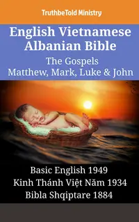 English Vietnamese Albanian Bible - The Gospels - Matthew, Mark, Luke & John
