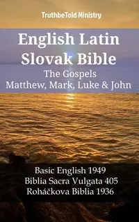 English Latin Slovak Bible - The Gospels - Matthew, Mark, Luke & John