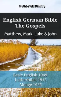 English German Bible - The Gospels - Matthew, Mark, Luke & John