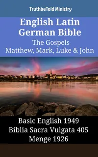 English Latin German Bible - The Gospels - Matthew, Mark, Luke & John