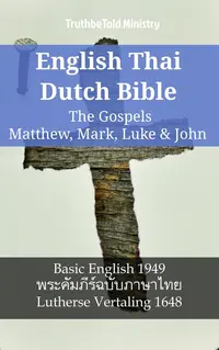English Thai Dutch Bible - The Gospels II - Matthew, Mark, Luke & John