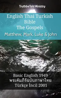 English Thai Turkish Bible - The Gospels - Matthew, Mark, Luke & John