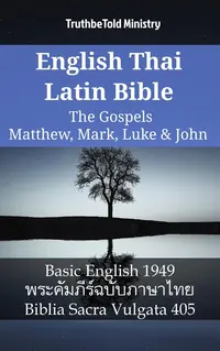 English Thai Latin Bible - The Gospels - Matthew, Mark, Luke & John