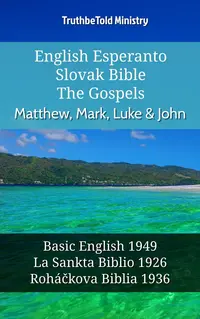 English Esperanto Slovak Bible - The Gospels - Matthew, Mark, Luke & John