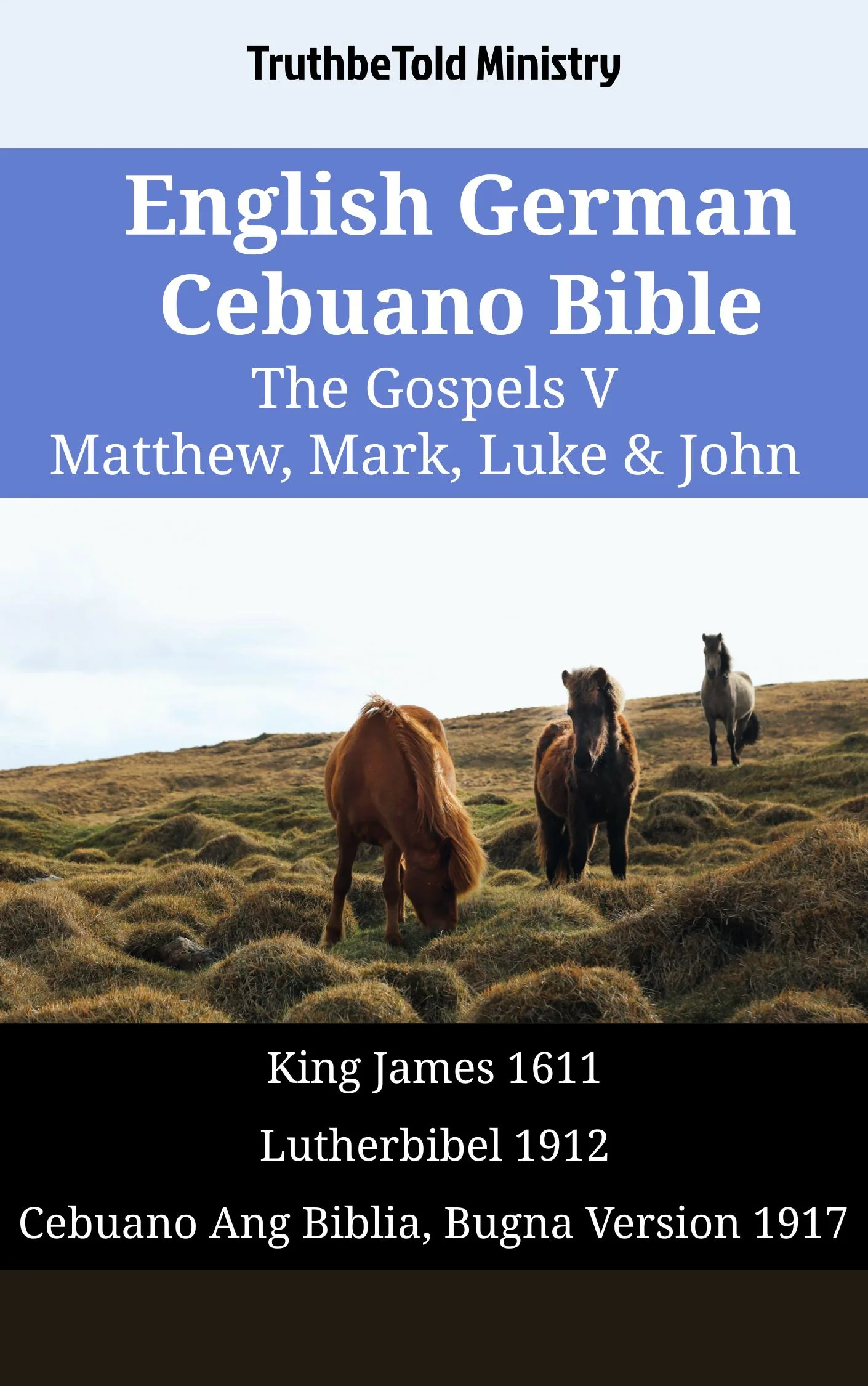 English German Cebuano Bible - The Gospels V - Matthew, Mark, Luke & John