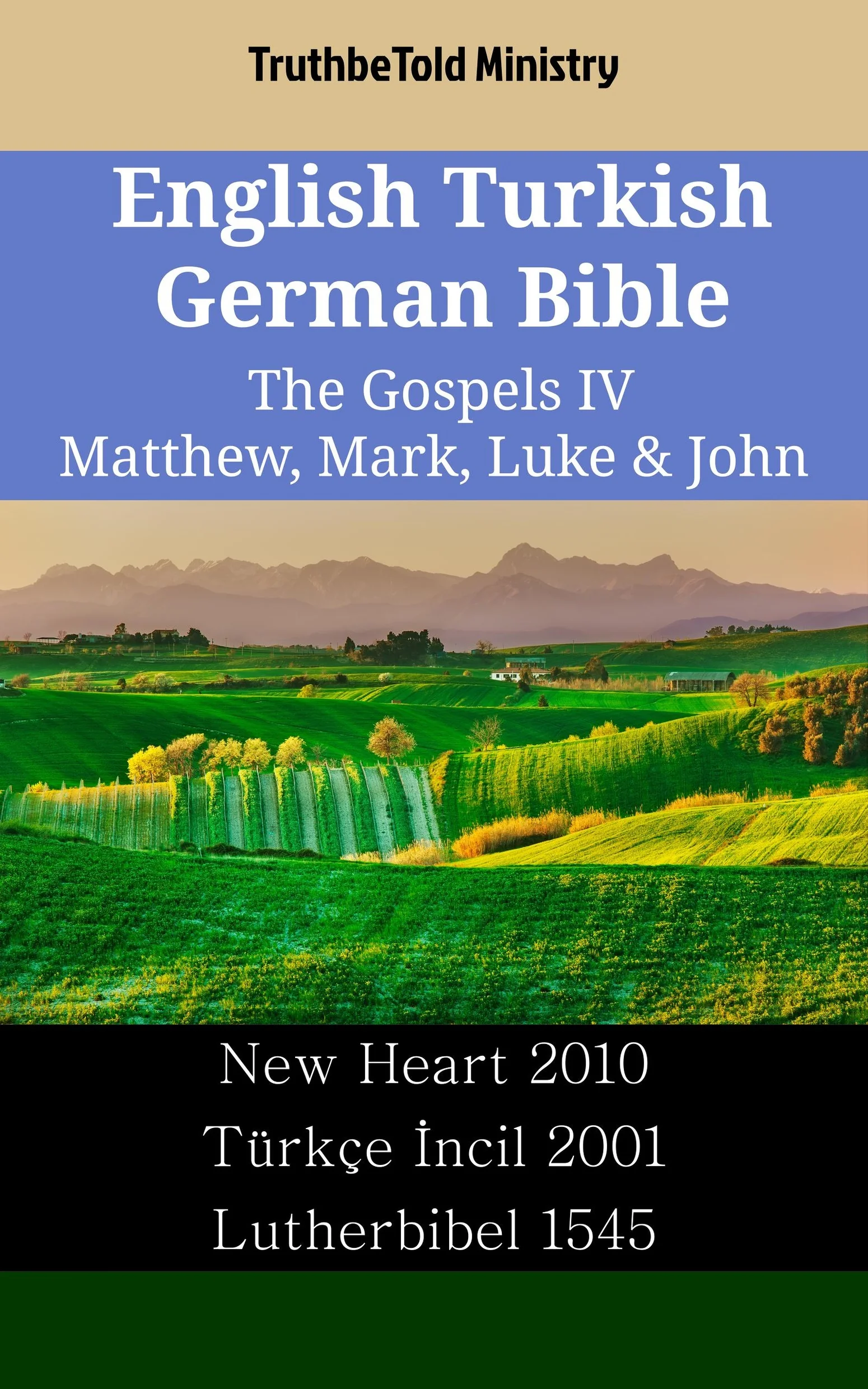 English Turkish German Bible - The Gospels IV - Matthew, Mark, Luke & John