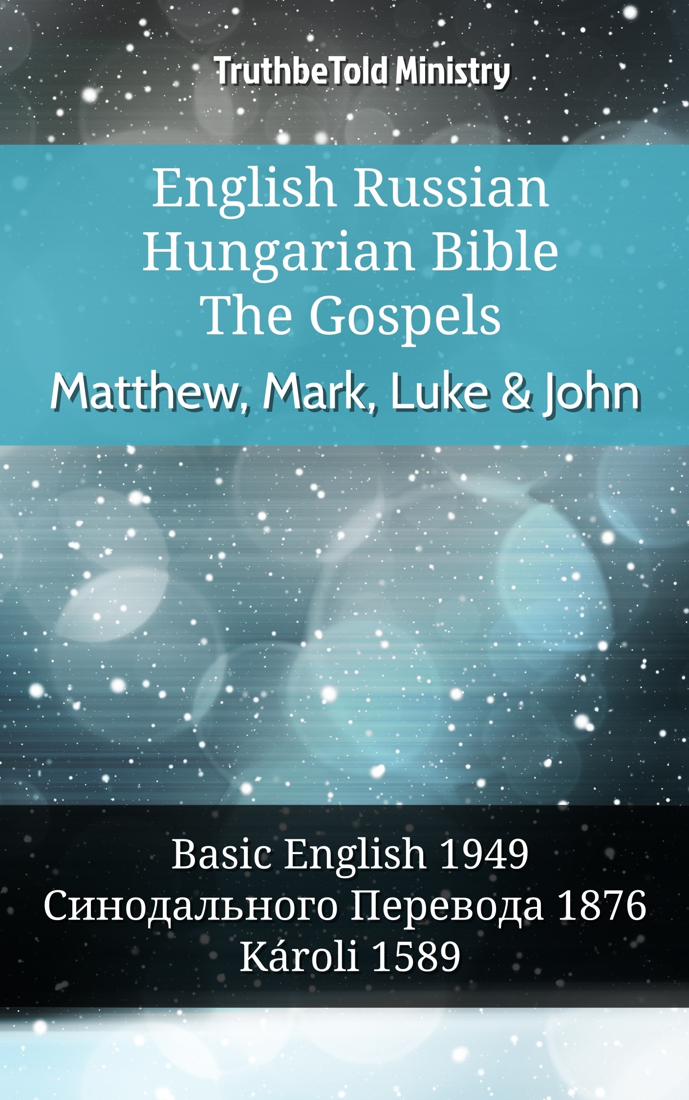 English Russian Hungarian Bible - The Gospels - Matthew, Mark, Luke & John