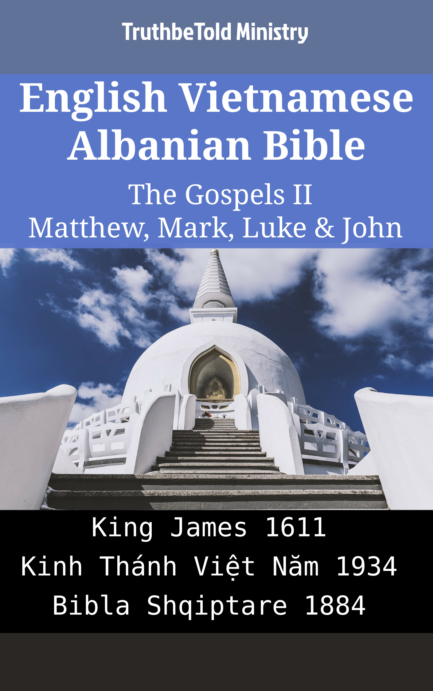 English Vietnamese Albanian Bible - The Gospels II - Matthew, Mark, Luke & John