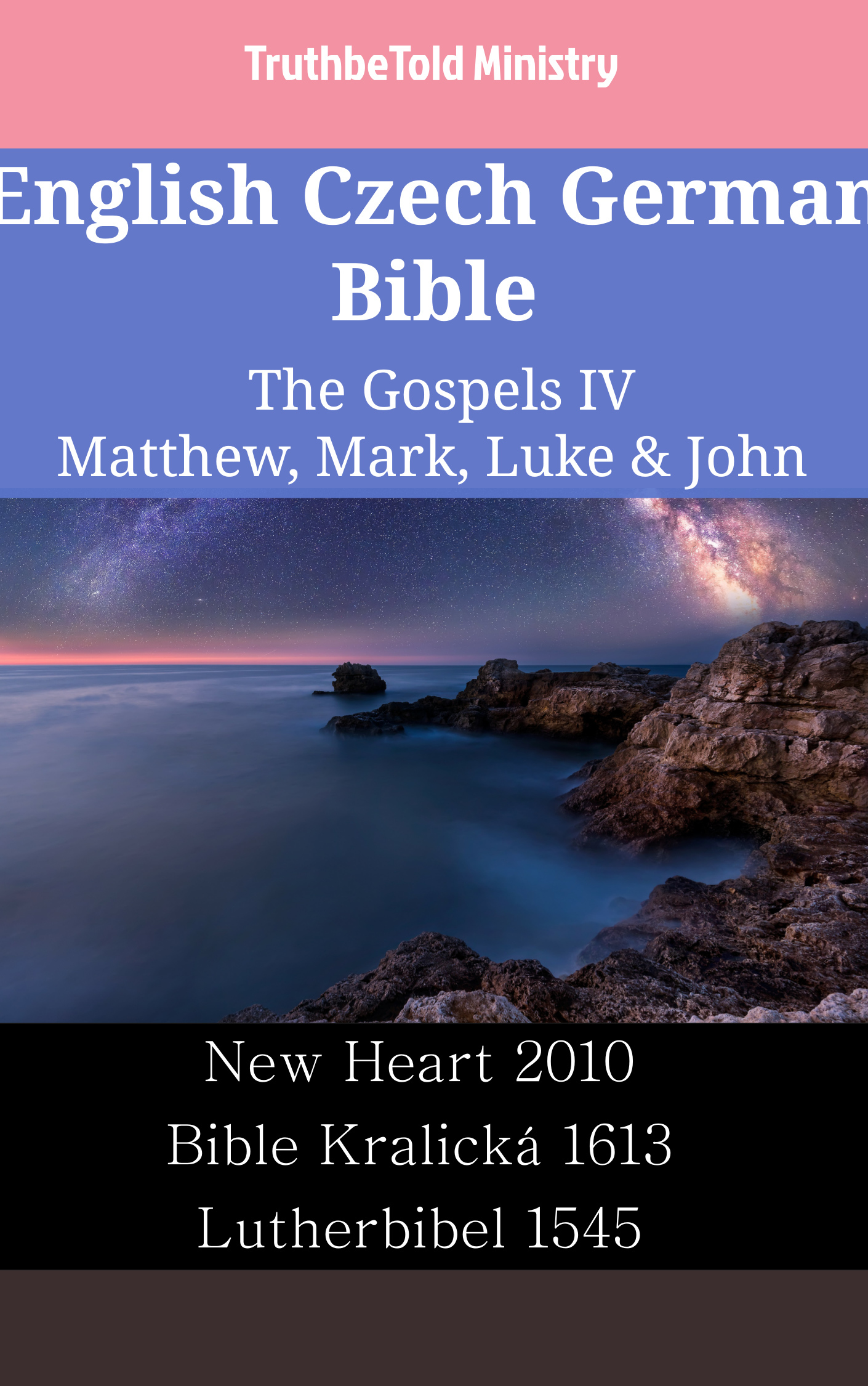 English Czech German Bible - The Gospels IV - Matthew, Mark, Luke & John
